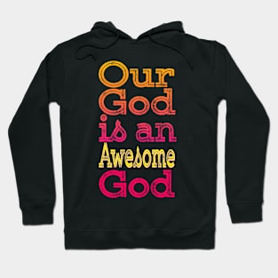 Our God is an Awesome God Hoodie